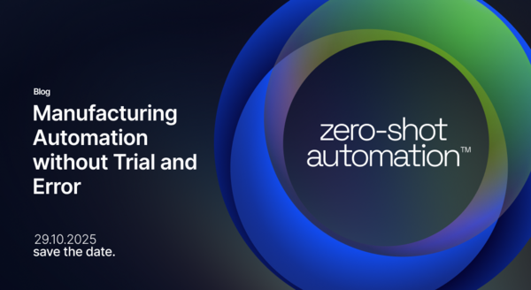 Zero Shot Automation™: Manufacturing Automation without Trial and Error
