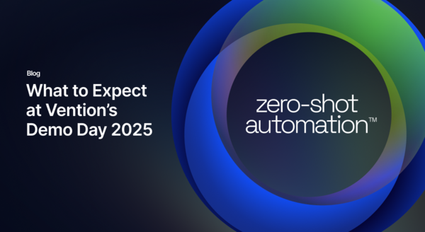 What to Expect at Vention’s Demo Day 2025